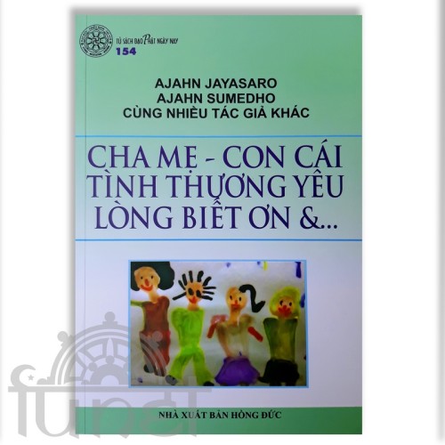 Cha Mẹ - Con Cái Tình Thương Yêu Và Lòng Biết Ơn - Nhiều Tác Giả (Đạo Phật Ngày Nay)